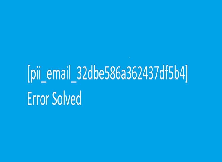 Fix Ms Outlook Error [pii_email_32dbe586a362437df5b4]
