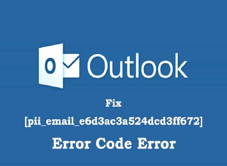 How to Fix [pii_email_e6d3ac3a524dcd3ff672] Error Code in Mail?